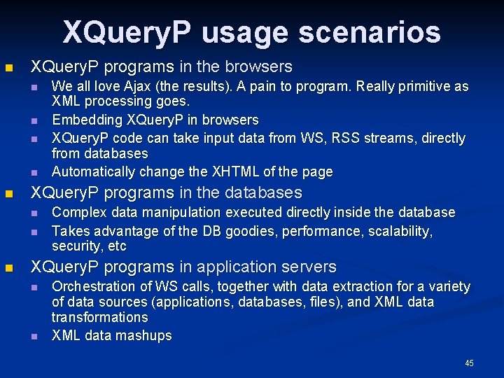 XQuery. P usage scenarios n XQuery. P programs in the browsers n n n
