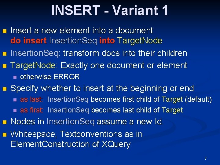 INSERT - Variant 1 n n n Insert a new element into a document