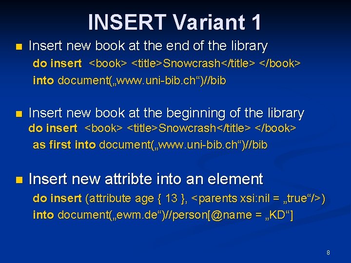 INSERT Variant 1 n Insert new book at the end of the library do