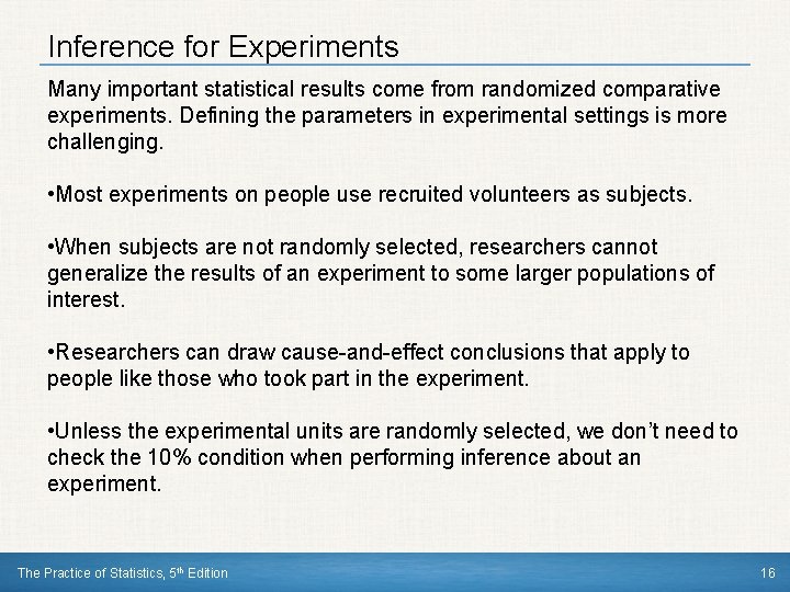 Inference for Experiments Many important statistical results come from randomized comparative experiments. Defining the