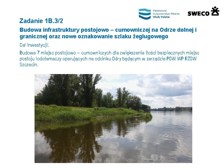 Zadanie 1 B. 3/2 Budowa infrastruktury postojowo – cumowniczej na Odrze dolnej i granicznej