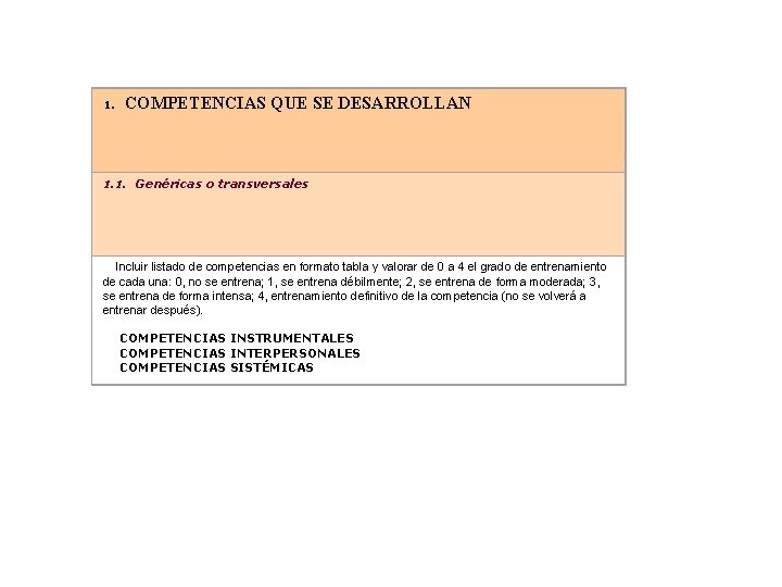 1. COMPETENCIAS QUE SE DESARROLLAN 1. 1. Genéricas o transversales Incluir listado de competencias