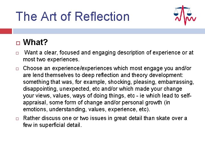 The Art of Reflection What? Want a clear, focused and engaging description of experience