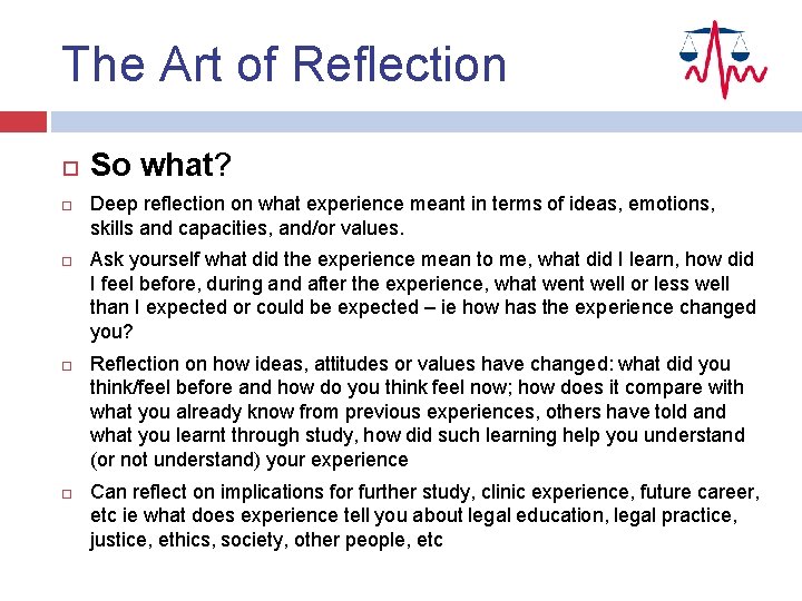 The Art of Reflection So what? Deep reflection on what experience meant in terms