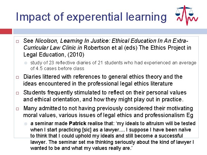 Impact of experential learning See Nicolson, Learning In Justice: Ethical Education In An Extra.