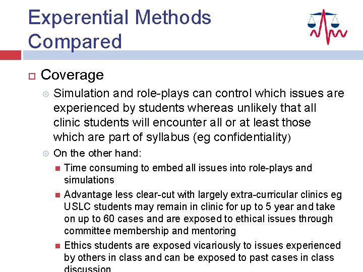 Experential Methods Compared Coverage Simulation and role-plays can control which issues are experienced by