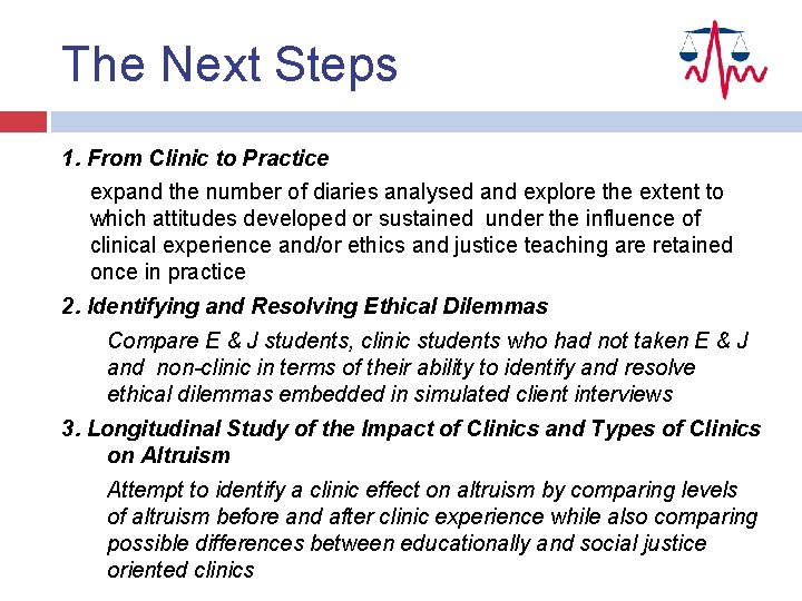 The Next Steps 1. From Clinic to Practice expand the number of diaries analysed