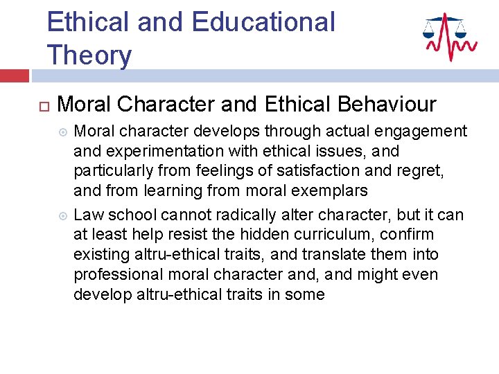 Ethical and Educational Theory Moral Character and Ethical Behaviour Moral character develops through actual