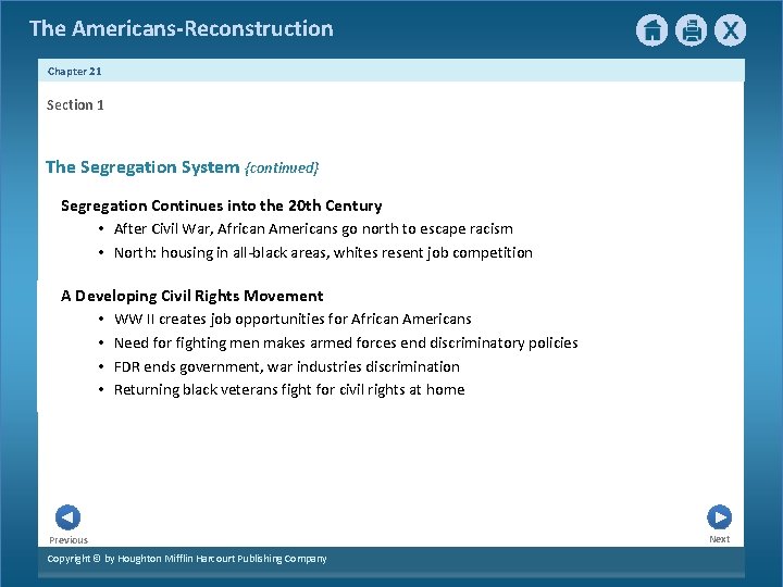 The Americans-Reconstruction Chapter 21 Section 1 The Segregation System {continued} Segregation Continues into the