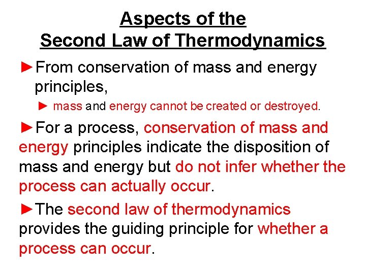 Aspects of the Second Law of Thermodynamics ►From conservation of mass and energy principles,