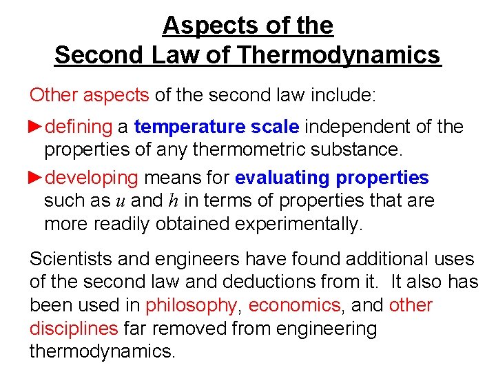 Aspects of the Second Law of Thermodynamics Other aspects of the second law include: