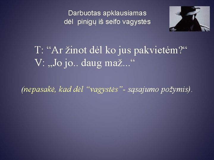 Darbuotas apklausiamas dėl pinigų iš seifo vagystės T: “Ar žinot dėl ko jus pakvietėm?