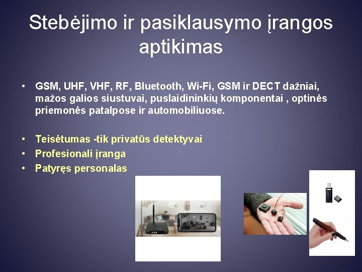 Stebėjimo ir pasiklausymo įrangos aptikimas • GSM, UHF, VHF, RF, Bluetooth, Wi-Fi, GSM ir