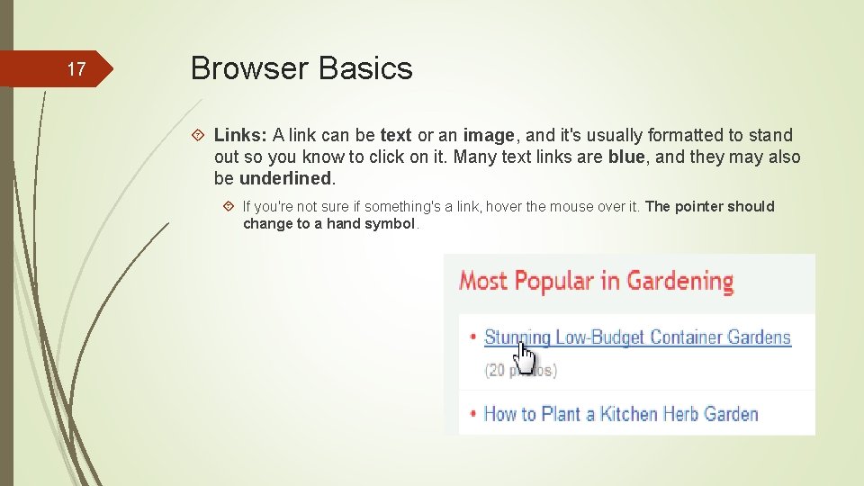 17 Browser Basics Links: A link can be text or an image, and it's