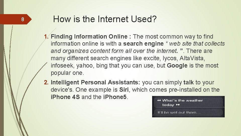 8 How is the Internet Used? 1. Finding Information Online : The most common