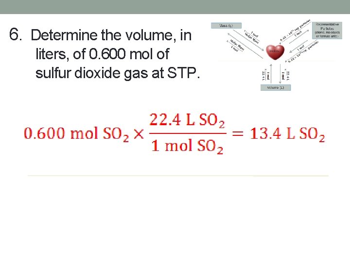 6. Determine the volume, in liters, of 0. 600 mol of sulfur dioxide gas