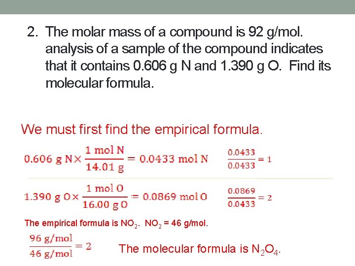 2. The molar mass of a compound is 92 g/mol. analysis of a sample