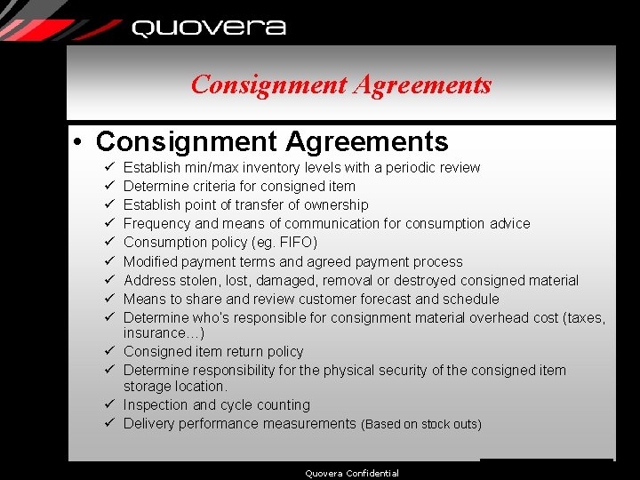 Consignment Agreements • Consignment Agreements ü ü ü ü Establish min/max inventory levels with