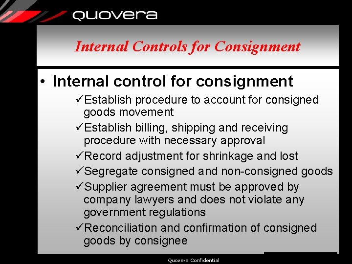 Internal Controls for Consignment • Internal control for consignment üEstablish procedure to account for