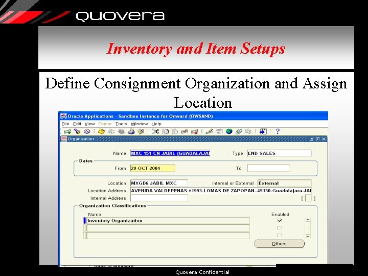 Inventory and Item Setups Define Consignment Organization and Assign Location Quovera Confidential 19 