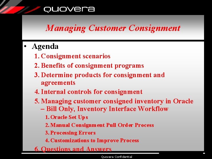 Managing Customer Consignment • Agenda 1. Consignment scenarios 2. Benefits of consignment programs 3.
