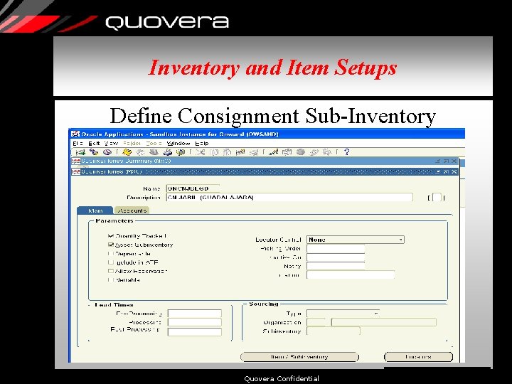 Inventory and Item Setups Define Consignment Sub-Inventory Quovera Confidential 20 