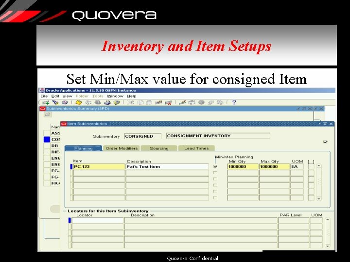 Inventory and Item Setups Set Min/Max value for consigned Item Quovera Confidential 22 