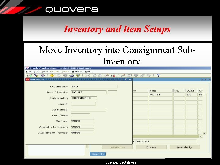 Inventory and Item Setups Move Inventory into Consignment Sub. Inventory Quovera Confidential 23 