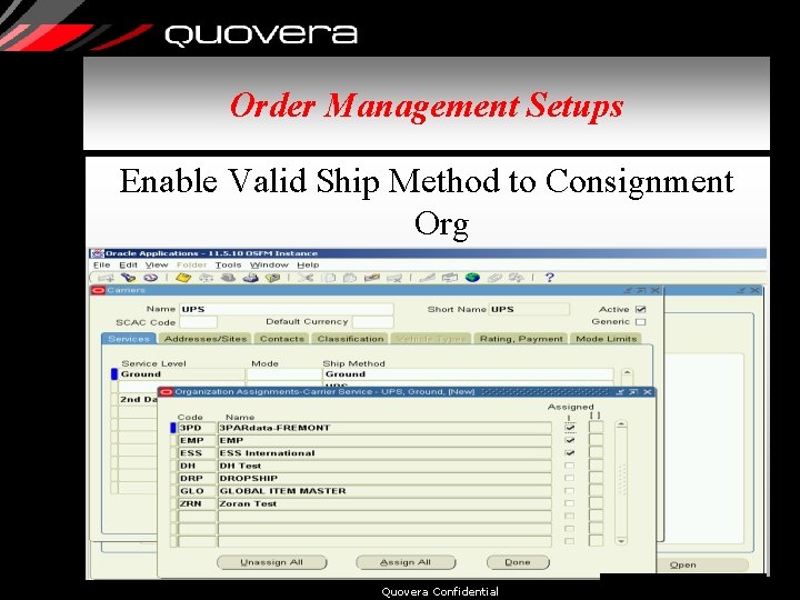 Order Management Setups Enable Valid Ship Method to Consignment Org Quovera Confidential 29 