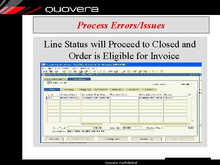 Process Errors/Issues Line Status will Proceed to Closed and Order is Eligible for Invoice
