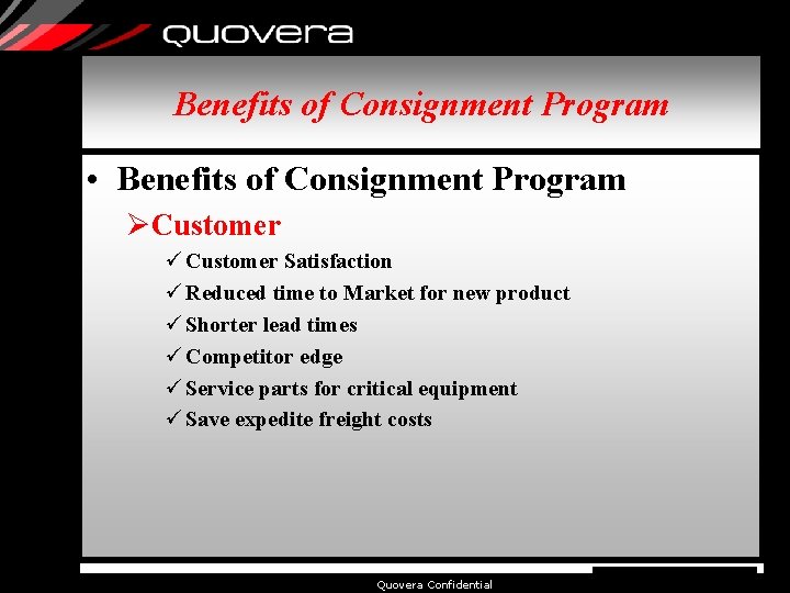 Benefits of Consignment Program • Benefits of Consignment Program ØCustomer ü Customer Satisfaction ü