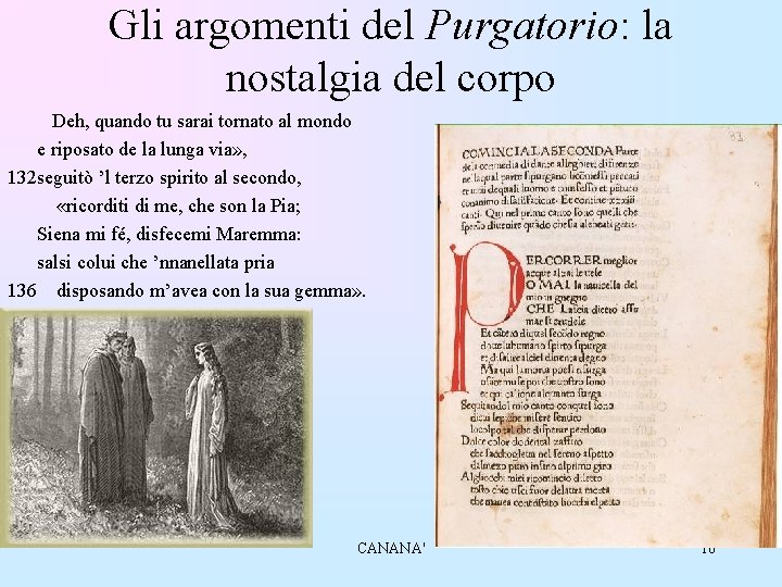 Gli argomenti del Purgatorio: la nostalgia del corpo Deh, quando tu sarai tornato al