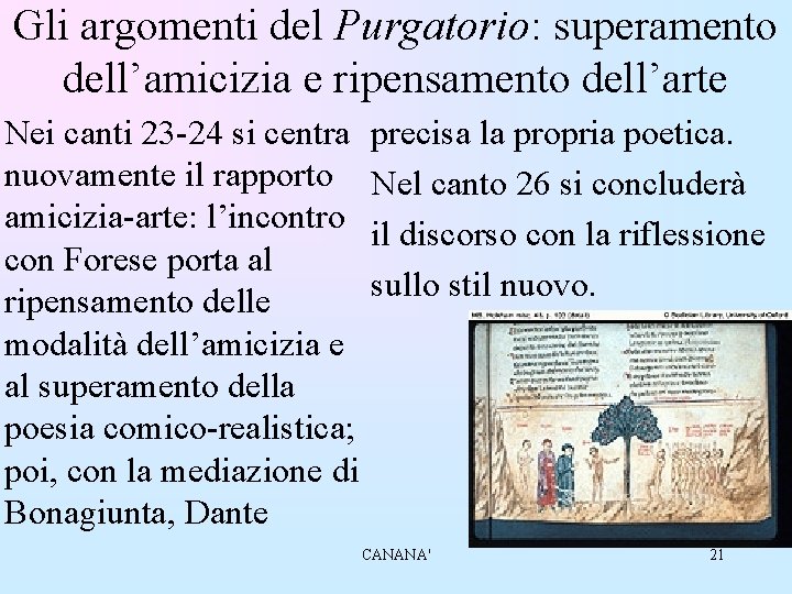 Gli argomenti del Purgatorio: superamento dell’amicizia e ripensamento dell’arte Nei canti 23 -24 si