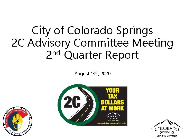 City of Colorado Springs 2 C Advisory Committee Meeting nd 2 Quarter Report August