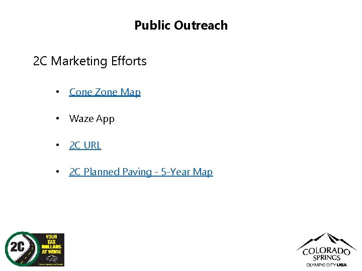 Public Outreach 2 C Marketing Efforts • Cone Zone Map • Waze App •