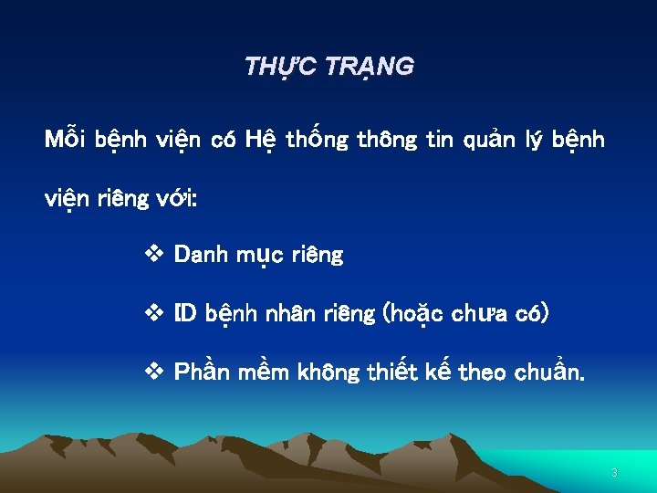 THỰC TRẠNG Mỗi bệnh viện có Hệ thống thông tin quản lý bệnh viện