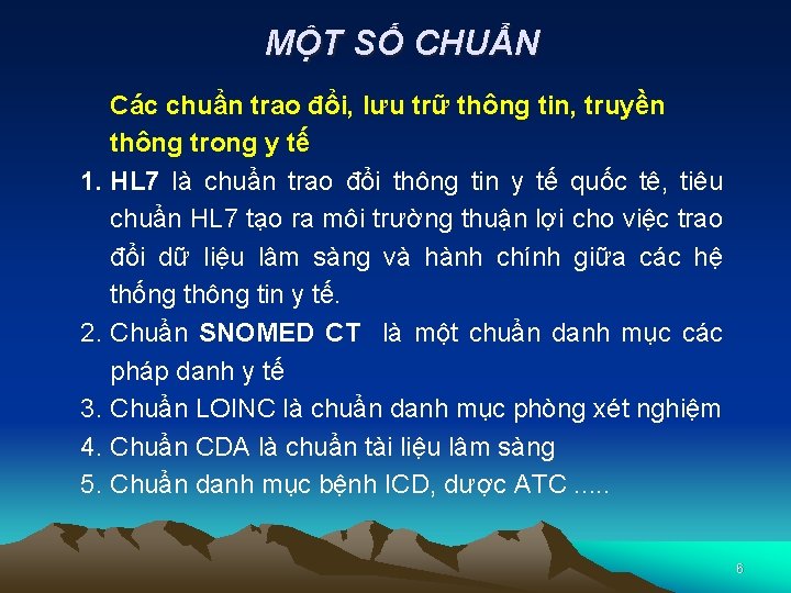 MỘT SỐ CHUẨN Các chuẩn trao đổi, lưu trữ thông tin, truyền thông trong