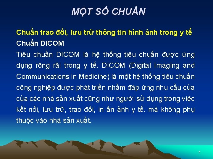 MỘT SỐ CHUẨN Chuẩn trao đổi, lưu trữ thông tin hình ảnh trong y