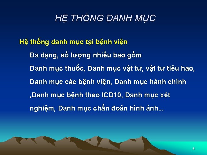 HỆ THỐNG DANH MỤC Hệ thống danh mục tại bệnh viện Đa dạng, số