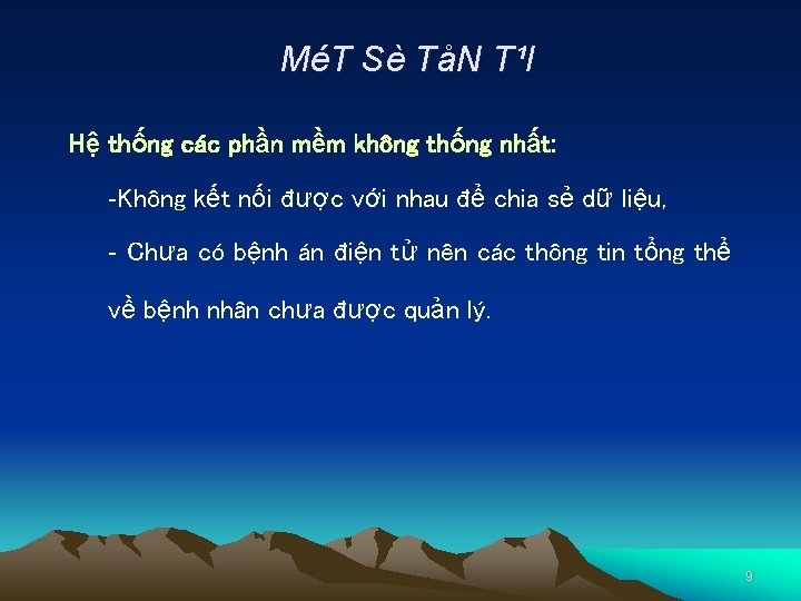 MéT Sè TåN T¹I Hệ thống các phần mềm không thống nhất: -Không kết