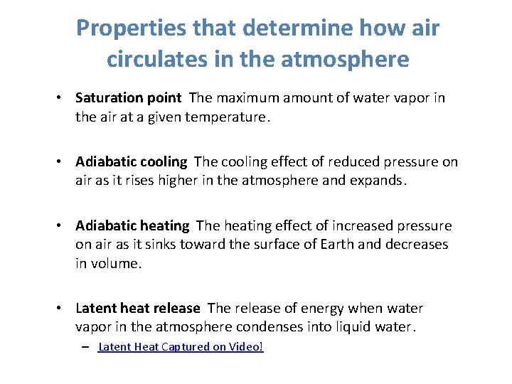 Properties that determine how air circulates in the atmosphere • Saturation point The maximum