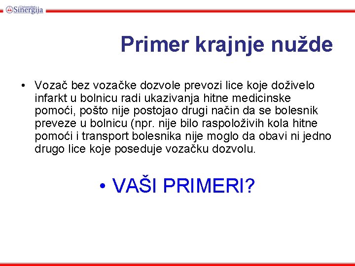 Primer krajnje nužde • Vozač bez vozačke dozvole prevozi lice koje doživelo infarkt u