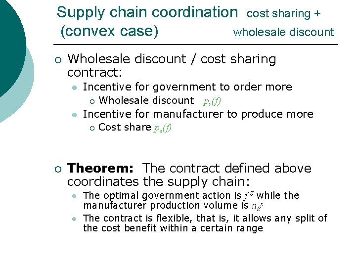 Supply chain coordination cost sharing + (convex case) wholesale discount ¡ Wholesale discount /