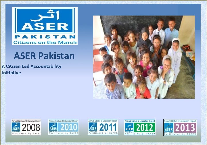 ASER Pakistan A Citizen Led Accountability initiative 