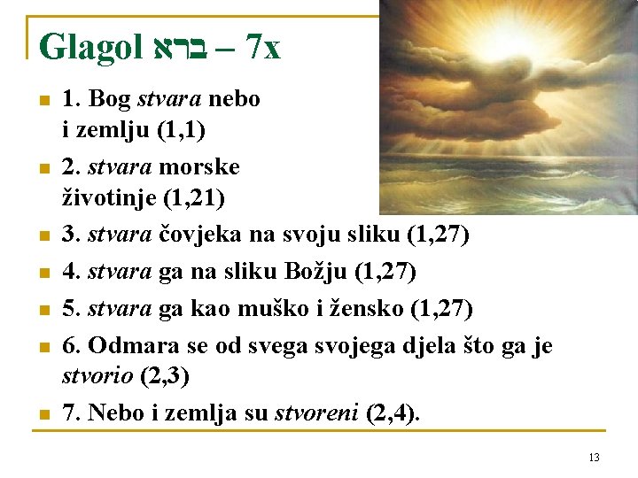Glagol – ברא 7 x n n n n 1. Bog stvara nebo i