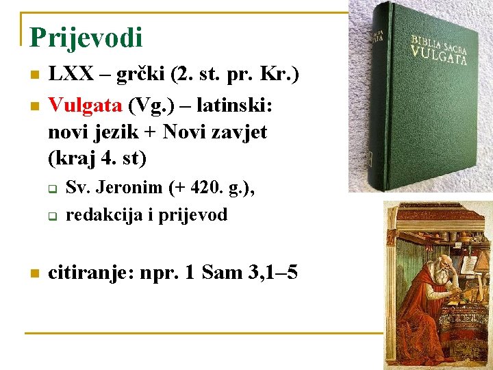 Prijevodi n n LXX – grčki (2. st. pr. Kr. ) Vulgata (Vg. )