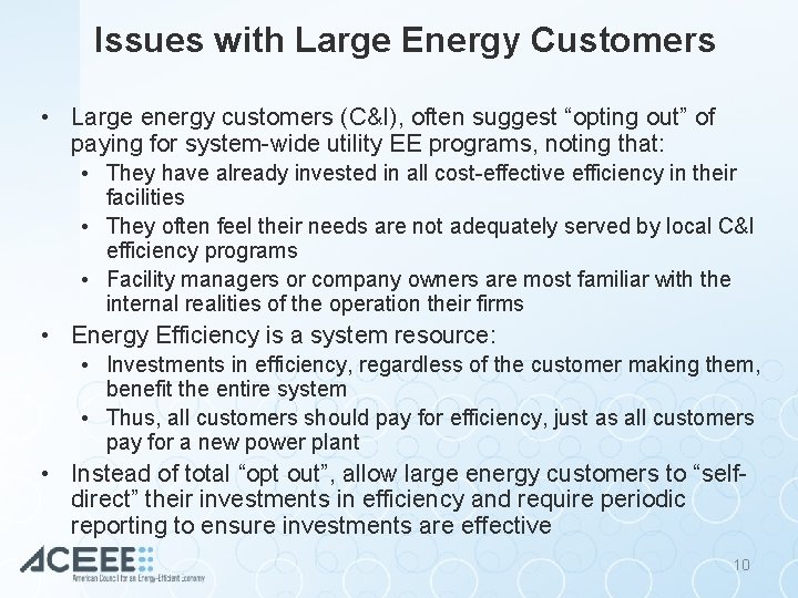 Issues with Large Energy Customers • Large energy customers (C&I), often suggest “opting out”