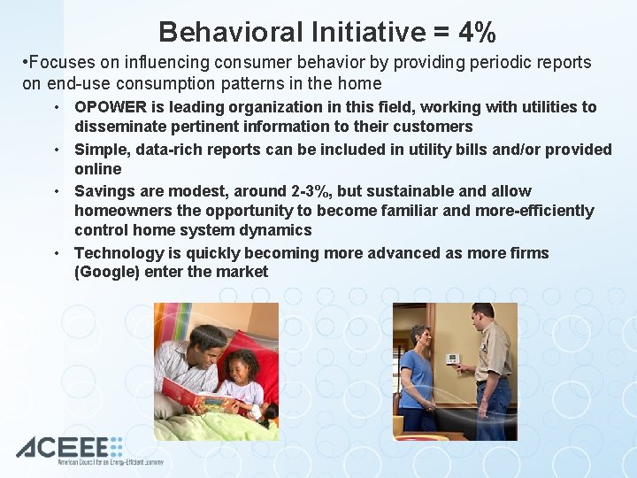 Behavioral Initiative = 4% • Focuses on influencing consumer behavior by providing periodic reports