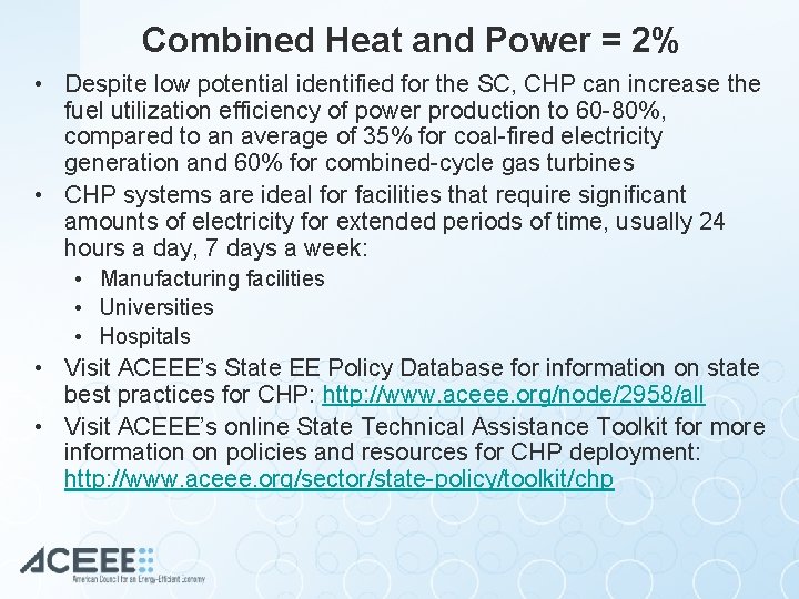 Combined Heat and Power = 2% • Despite low potential identified for the SC,