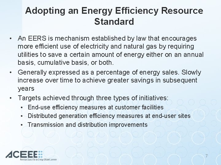 Adopting an Energy Efficiency Resource Standard • An EERS is mechanism established by law